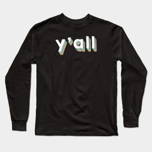 Yall An Informal Saying - You All People Long Sleeve T-Shirt